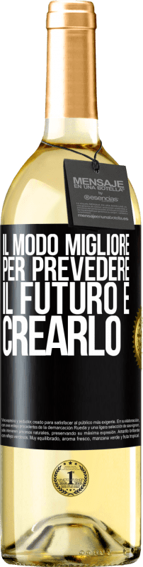 29,95 € Spedizione Gratuita | Vino bianco Edizione WHITE Il modo migliore per prevedere il futuro è crearlo Etichetta Nera. Etichetta personalizzabile Vino giovane Raccogliere 2023 Verdejo