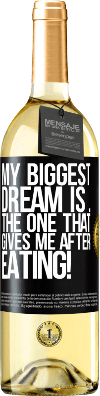 29,95 € | White Wine WHITE Edition My biggest dream is ... the one that gives me after eating! Black Label. Customizable label Young wine Harvest 2024 Verdejo