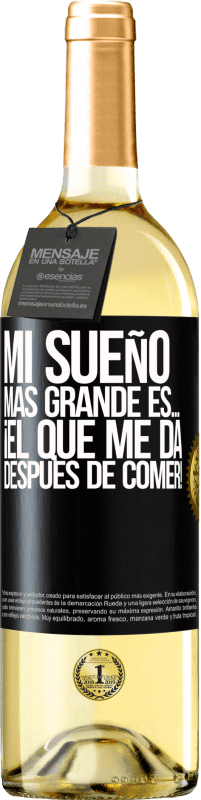 29,95 € | Vino Blanco Edición WHITE Mi sueño más grande es… ¡el que me da después de comer! Etiqueta Negra. Etiqueta personalizable Vino joven Cosecha 2024 Verdejo