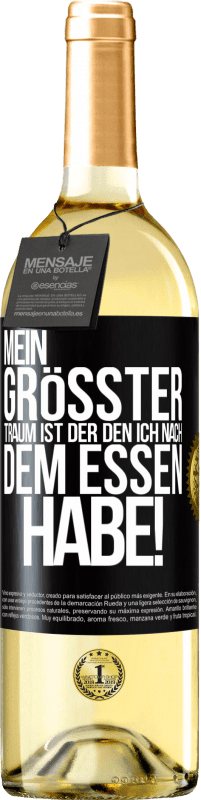 29,95 € Kostenloser Versand | Weißwein WHITE Ausgabe Mein größter Traum ist ... der, den ich nach dem Essen habe! Schwarzes Etikett. Anpassbares Etikett Junger Wein Ernte 2025 Verdejo