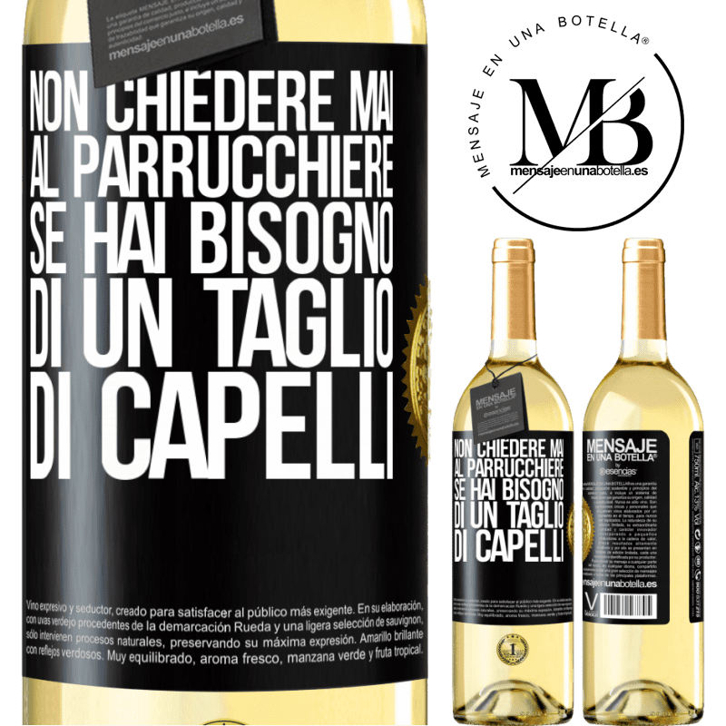 29,95 € Spedizione Gratuita | Vino bianco Edizione WHITE Non chiedere mai al parrucchiere se hai bisogno di un taglio di capelli Etichetta Nera. Etichetta personalizzabile Vino giovane Raccogliere 2025 Verdejo