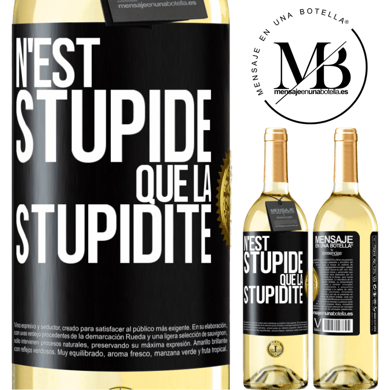 29,95 € Envoi gratuit | Vin blanc Édition WHITE N'est stupide que la stupidité Étiquette Noire. Étiquette personnalisable Vin jeune Récolte 2023 Verdejo