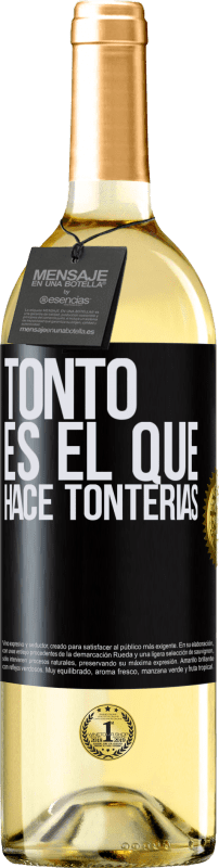 29,95 € Envío gratis | Vino Blanco Edición WHITE Tonto es el que hace tonterías Etiqueta Negra. Etiqueta personalizable Vino joven Cosecha 2025 Verdejo