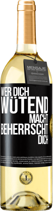 29,95 € Kostenloser Versand | Weißwein WHITE Ausgabe Wer dich wütend macht, beherrscht dich Schwarzes Etikett. Anpassbares Etikett Junger Wein Ernte 2023 Verdejo