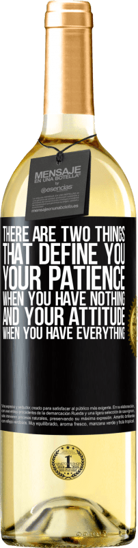 29,95 € | White Wine WHITE Edition There are two things that define you. Your patience when you have nothing, and your attitude when you have everything Black Label. Customizable label Young wine Harvest 2024 Verdejo