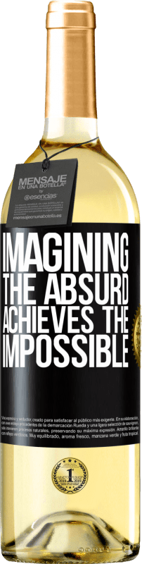 «Imagining the absurd achieves the impossible» WHITE Edition