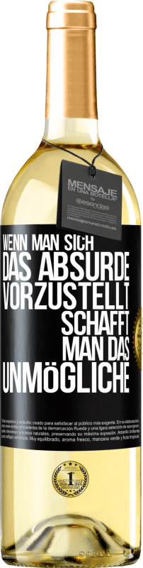29,95 € Kostenloser Versand | Weißwein WHITE Ausgabe Wenn man sich das Absurde vorzustellt, schafft man das Unmögliche Schwarzes Etikett. Anpassbares Etikett Junger Wein Ernte 2025 Verdejo