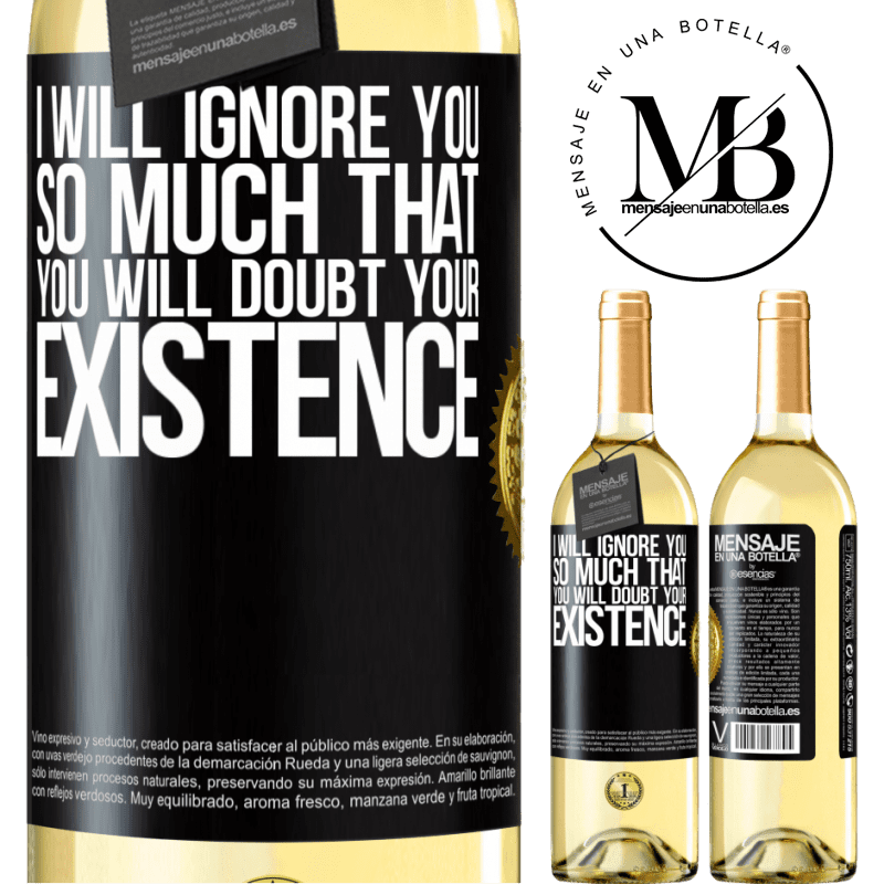 29,95 € Free Shipping | White Wine WHITE Edition I will ignore you so much that you will doubt your existence Black Label. Customizable label Young wine Harvest 2022 Verdejo