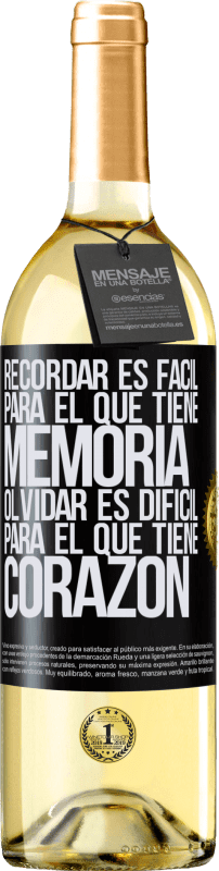 Envío gratis | Vino Blanco Edición WHITE Recordar es fácil para el que tiene memoria. Olvidar es difícil para el que tiene corazón Etiqueta Negra. Etiqueta personalizable Vino joven Cosecha 2023 Verdejo