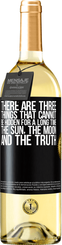 29,95 € | Белое вино Издание WHITE Есть три вещи, которые не могут быть скрыты в течение длительного времени. Солнце, луна и правда Черная метка. Настраиваемая этикетка Молодое вино Урожай 2023 Verdejo
