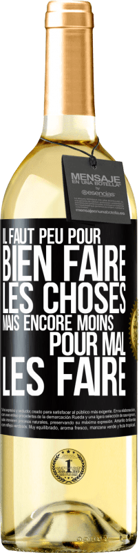 29,95 € Envoi gratuit | Vin blanc Édition WHITE Il faut peu pour bien faire les choses mais encore moins pour mal les faire Étiquette Noire. Étiquette personnalisable Vin jeune Récolte 2025 Verdejo