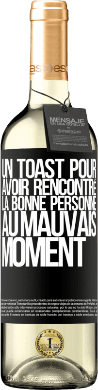 29,95 € | Vin blanc Édition WHITE Un toast pour avoir rencontré la bonne personne au mauvais moment Étiquette Noire. Étiquette personnalisable Vin jeune Récolte 2024 Verdejo