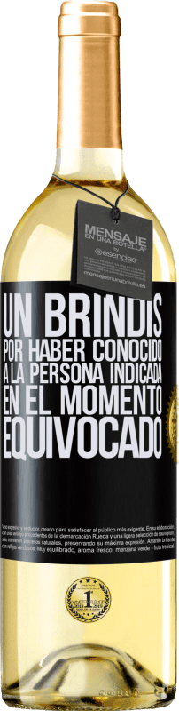 29,95 € Envío gratis | Vino Blanco Edición WHITE Un brindis por haber conocido a la persona indicada en el momento equivocado Etiqueta Negra. Etiqueta personalizable Vino joven Cosecha 2025 Verdejo