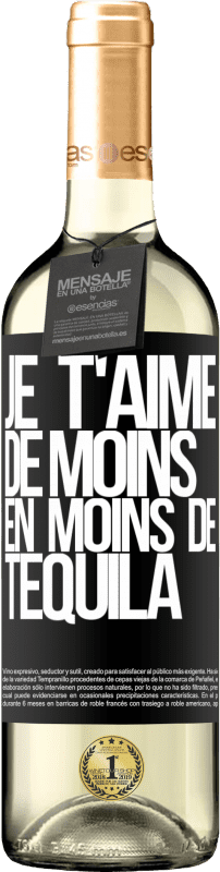 29,95 € | Vin blanc Édition WHITE Je t'aime de moins en moins de tequila Étiquette Noire. Étiquette personnalisable Vin jeune Récolte 2024 Verdejo