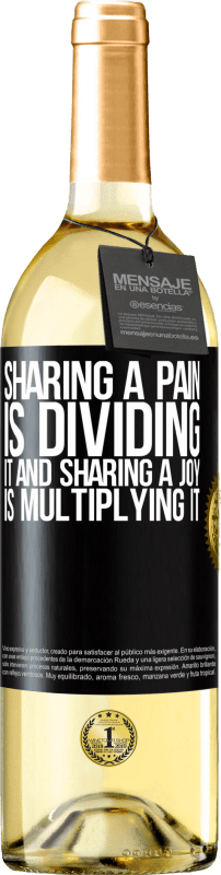 29,95 € | White Wine WHITE Edition Sharing a pain is dividing it and sharing a joy is multiplying it Black Label. Customizable label Young wine Harvest 2024 Verdejo