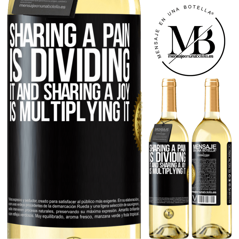 29,95 € Free Shipping | White Wine WHITE Edition Sharing a pain is dividing it and sharing a joy is multiplying it Black Label. Customizable label Young wine Harvest 2022 Verdejo