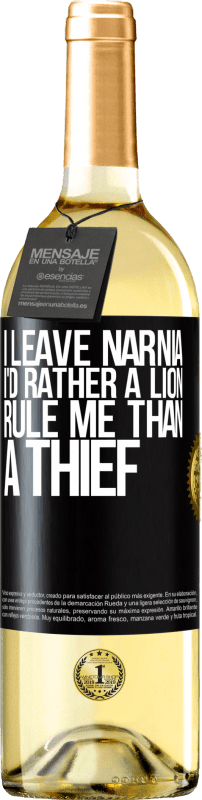 29,95 € | White Wine WHITE Edition I leave Narnia. I'd rather a lion rule me than a thief Black Label. Customizable label Young wine Harvest 2023 Verdejo