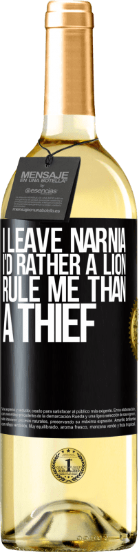 29,95 € | White Wine WHITE Edition I leave Narnia. I'd rather a lion rule me than a thief Black Label. Customizable label Young wine Harvest 2025 Verdejo