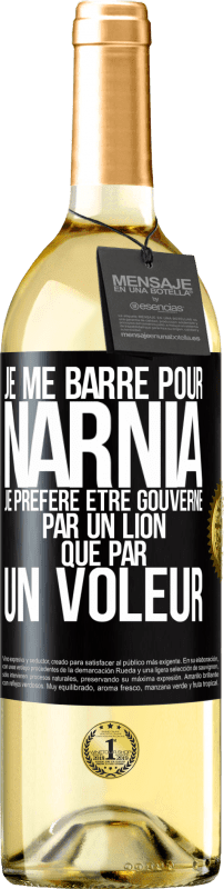 29,95 € | Vin blanc Édition WHITE Je me barre pour Narnia. Je préfère être gouverné par un lion que par un voleur Étiquette Noire. Étiquette personnalisable Vin jeune Récolte 2023 Verdejo
