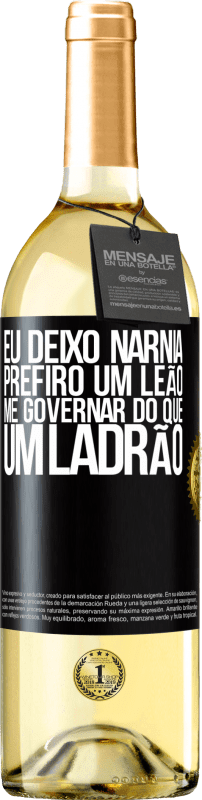 29,95 € | Vinho branco Edição WHITE Eu deixo Nárnia. Prefiro um leão me governar do que um ladrão Etiqueta Preta. Etiqueta personalizável Vinho jovem Colheita 2025 Verdejo