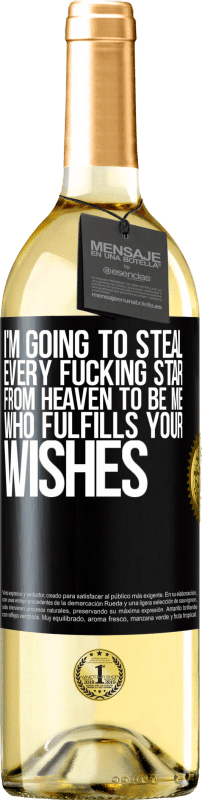 29,95 € | White Wine WHITE Edition I'm going to steal every fucking star from heaven to be me who fulfills your wishes Black Label. Customizable label Young wine Harvest 2025 Verdejo
