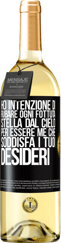 29,95 € | Vino bianco Edizione WHITE Ho intenzione di rubare ogni fottuta stella dal cielo per essere me che soddisfa i tuoi desideri Etichetta Nera. Etichetta personalizzabile Vino giovane Raccogliere 2023 Verdejo