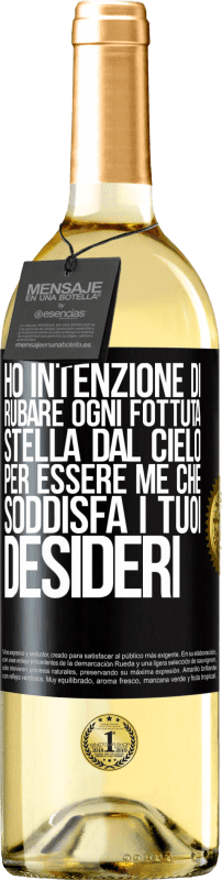 29,95 € | Vino bianco Edizione WHITE Ho intenzione di rubare ogni fottuta stella dal cielo per essere me che soddisfa i tuoi desideri Etichetta Nera. Etichetta personalizzabile Vino giovane Raccogliere 2025 Verdejo