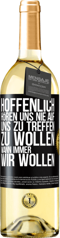 29,95 € | Weißwein WHITE Ausgabe Hoffenlich hören uns nie auf, uns zu treffen zu wollen wann immer wir wollen Schwarzes Etikett. Anpassbares Etikett Junger Wein Ernte 2024 Verdejo