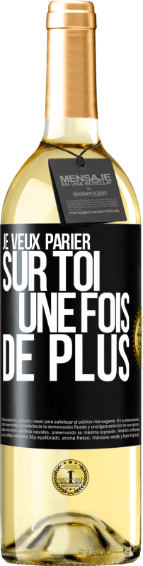 29,95 € | Vin blanc Édition WHITE Je veux parier sur toi une fois de plus Étiquette Noire. Étiquette personnalisable Vin jeune Récolte 2024 Verdejo