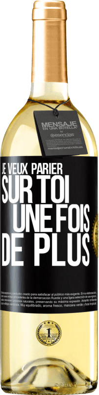 29,95 € Envoi gratuit | Vin blanc Édition WHITE Je veux parier sur toi une fois de plus Étiquette Noire. Étiquette personnalisable Vin jeune Récolte 2025 Verdejo