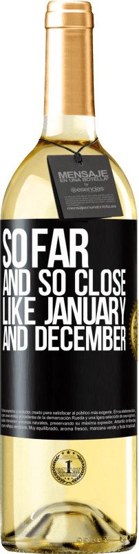 29,95 € | White Wine WHITE Edition So far and so close, like January and December Black Label. Customizable label Young wine Harvest 2024 Verdejo