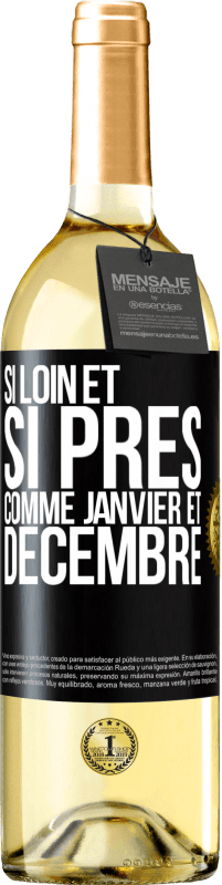 29,95 € | Vin blanc Édition WHITE Si loin et si près, comme janvier et décembre Étiquette Noire. Étiquette personnalisable Vin jeune Récolte 2024 Verdejo