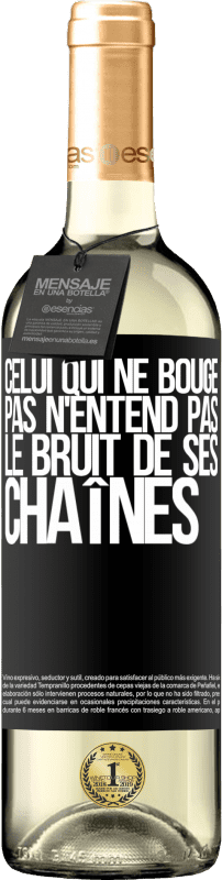 29,95 € Envoi gratuit | Vin blanc Édition WHITE Celui qui ne bouge pas n'entend pas le bruit de ses chaînes Étiquette Noire. Étiquette personnalisable Vin jeune Récolte 2025 Verdejo
