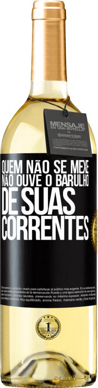 29,95 € | Vinho branco Edição WHITE Quem não se mexe não ouve o barulho de suas correntes Etiqueta Preta. Etiqueta personalizável Vinho jovem Colheita 2024 Verdejo