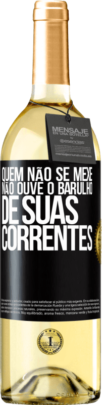 29,95 € Envio grátis | Vinho branco Edição WHITE Quem não se mexe não ouve o barulho de suas correntes Etiqueta Preta. Etiqueta personalizável Vinho jovem Colheita 2025 Verdejo