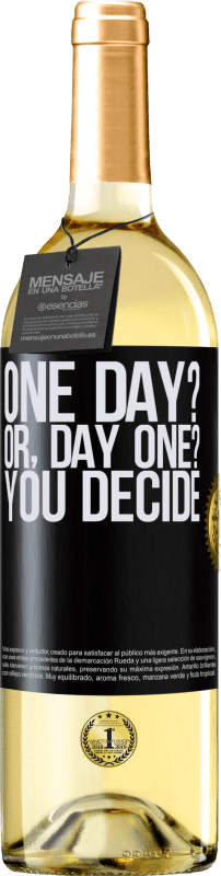 29,95 € | Vino Blanco Edición WHITE One day? Or, day one? You decide Etiqueta Negra. Etiqueta personalizable Vino joven Cosecha 2024 Verdejo