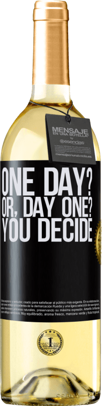 29,95 € | Weißwein WHITE Ausgabe One day? Or, day one? You decide Schwarzes Etikett. Anpassbares Etikett Junger Wein Ernte 2024 Verdejo