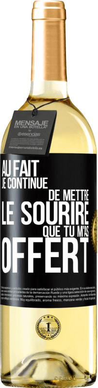 29,95 € Envoi gratuit | Vin blanc Édition WHITE Au fait je continue de mettre le sourire que tu m'as offert Étiquette Noire. Étiquette personnalisable Vin jeune Récolte 2025 Verdejo