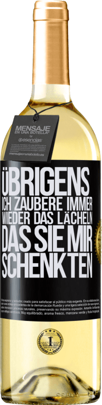 29,95 € Kostenloser Versand | Weißwein WHITE Ausgabe Übrigens, ich zaubere immer wieder das Lächeln, das Sie mir schenkten Schwarzes Etikett. Anpassbares Etikett Junger Wein Ernte 2024 Verdejo