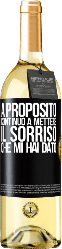 29,95 € | Vino bianco Edizione WHITE A proposito, continuo a mettere il sorriso che mi hai dato Etichetta Nera. Etichetta personalizzabile Vino giovane Raccogliere 2024 Verdejo