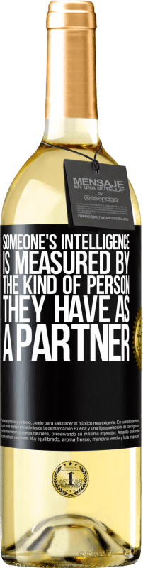 «Someone's intelligence is measured by the kind of person they have as a partner» WHITE Edition