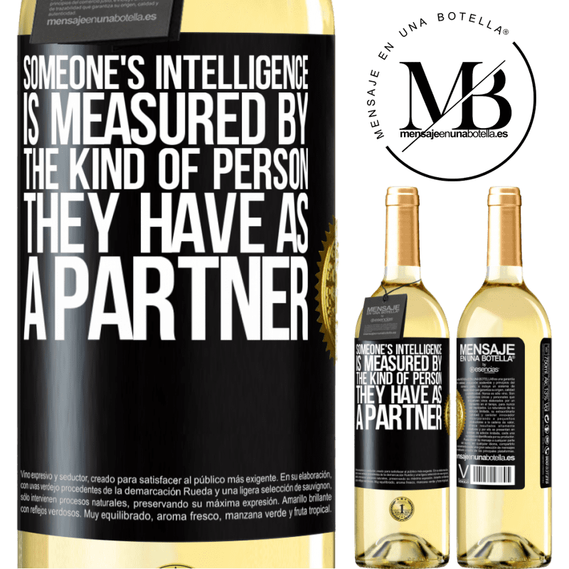29,95 € Free Shipping | White Wine WHITE Edition Someone's intelligence is measured by the kind of person they have as a partner Black Label. Customizable label Young wine Harvest 2022 Verdejo