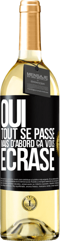 29,95 € | Vin blanc Édition WHITE Oui, tout se passe. Mais d'abord ça vous écrase Étiquette Noire. Étiquette personnalisable Vin jeune Récolte 2024 Verdejo