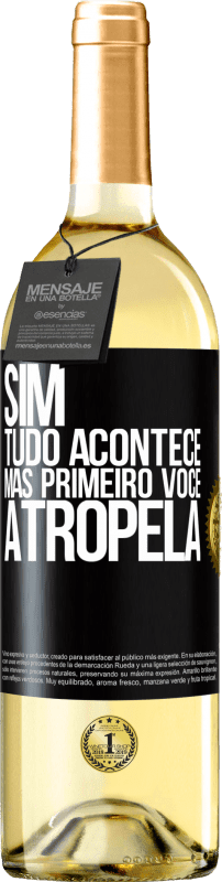 29,95 € Envio grátis | Vinho branco Edição WHITE Sim, tudo acontece. Mas primeiro você atropela Etiqueta Preta. Etiqueta personalizável Vinho jovem Colheita 2024 Verdejo