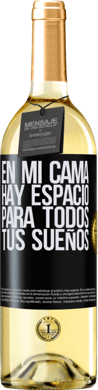 29,95 € | Vino Blanco Edición WHITE En mi cama hay espacio para todos tus sueños Etiqueta Negra. Etiqueta personalizable Vino joven Cosecha 2024 Verdejo