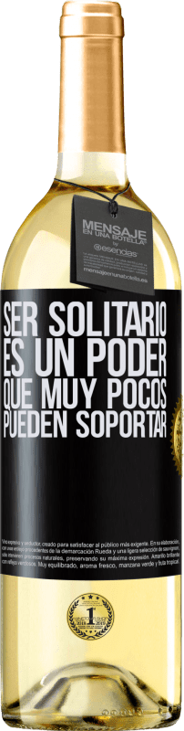 29,95 € Envío gratis | Vino Blanco Edición WHITE Ser solitario es un poder que muy pocos pueden soportar Etiqueta Negra. Etiqueta personalizable Vino joven Cosecha 2025 Verdejo