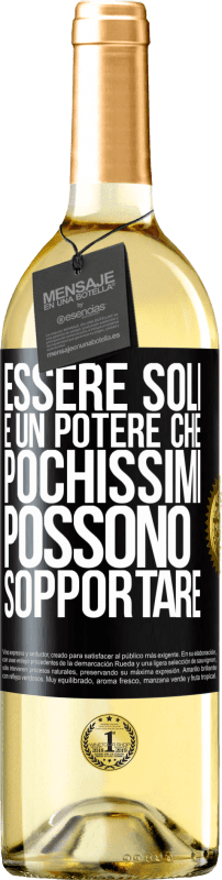 29,95 € | Vino bianco Edizione WHITE Essere soli è un potere che pochissimi possono sopportare Etichetta Nera. Etichetta personalizzabile Vino giovane Raccogliere 2024 Verdejo