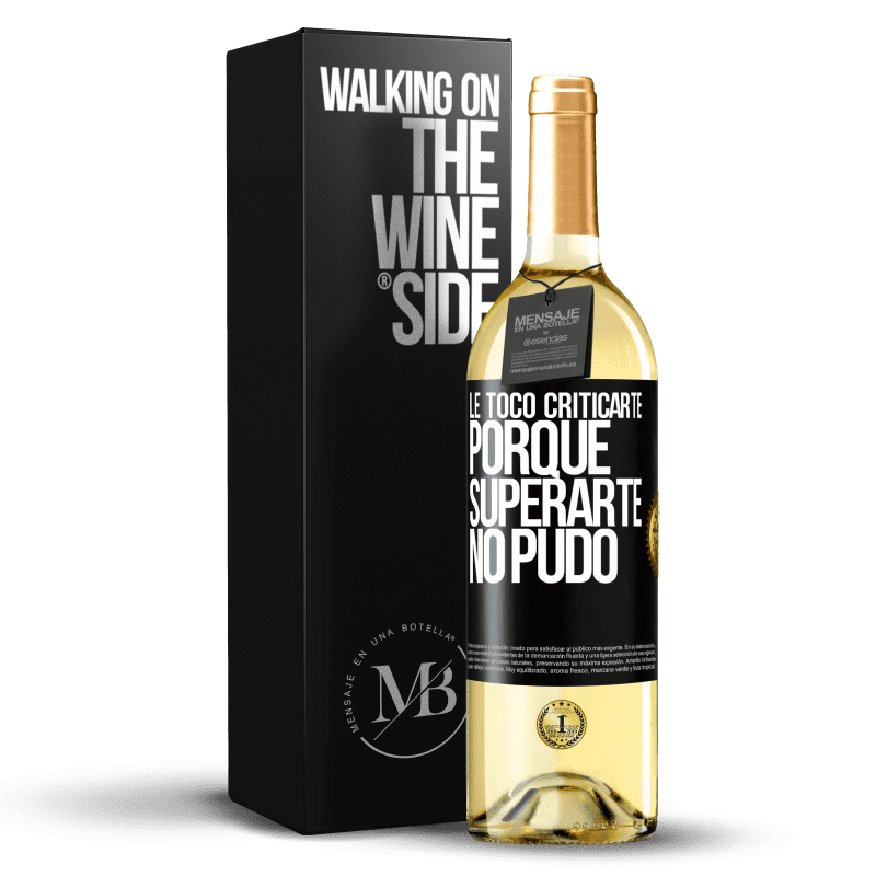 29,95 € Envío gratis | Vino Blanco Edición WHITE Le tocó criticarte, porque superarte no pudo Etiqueta Negra. Etiqueta personalizable Vino joven Cosecha 2024 Verdejo