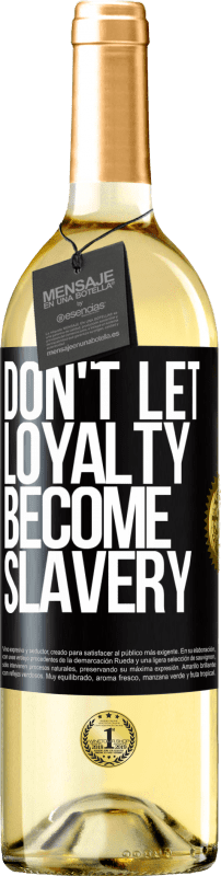 «Don't let loyalty become slavery» WHITE Edition