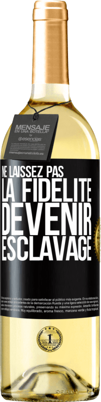 29,95 € Envoi gratuit | Vin blanc Édition WHITE Ne laissez pas la fidélité devenir esclavage Étiquette Noire. Étiquette personnalisable Vin jeune Récolte 2025 Verdejo
